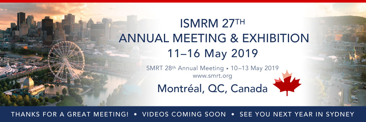 ISMRM 27th Annual Meeting & Exhibition, 11-16 May 2019, Montréal, QC, Canada